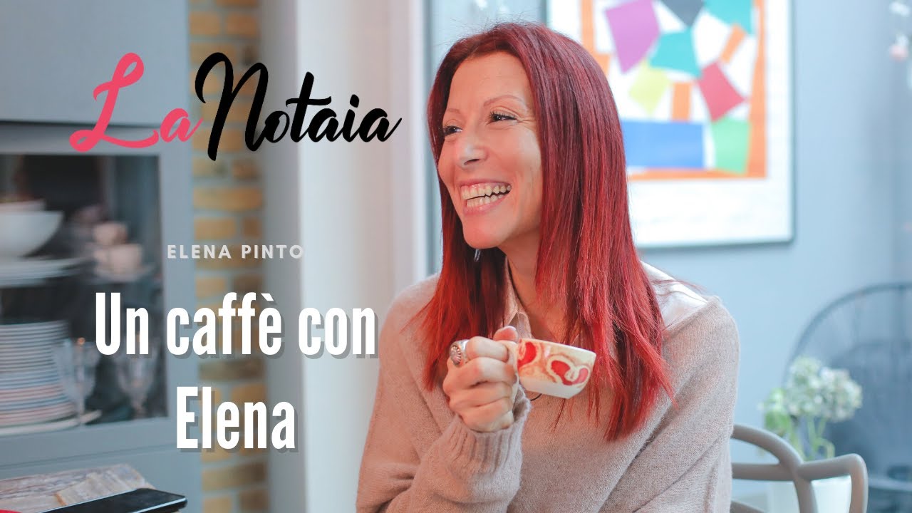 Un caffè con Elena - La Notaia
