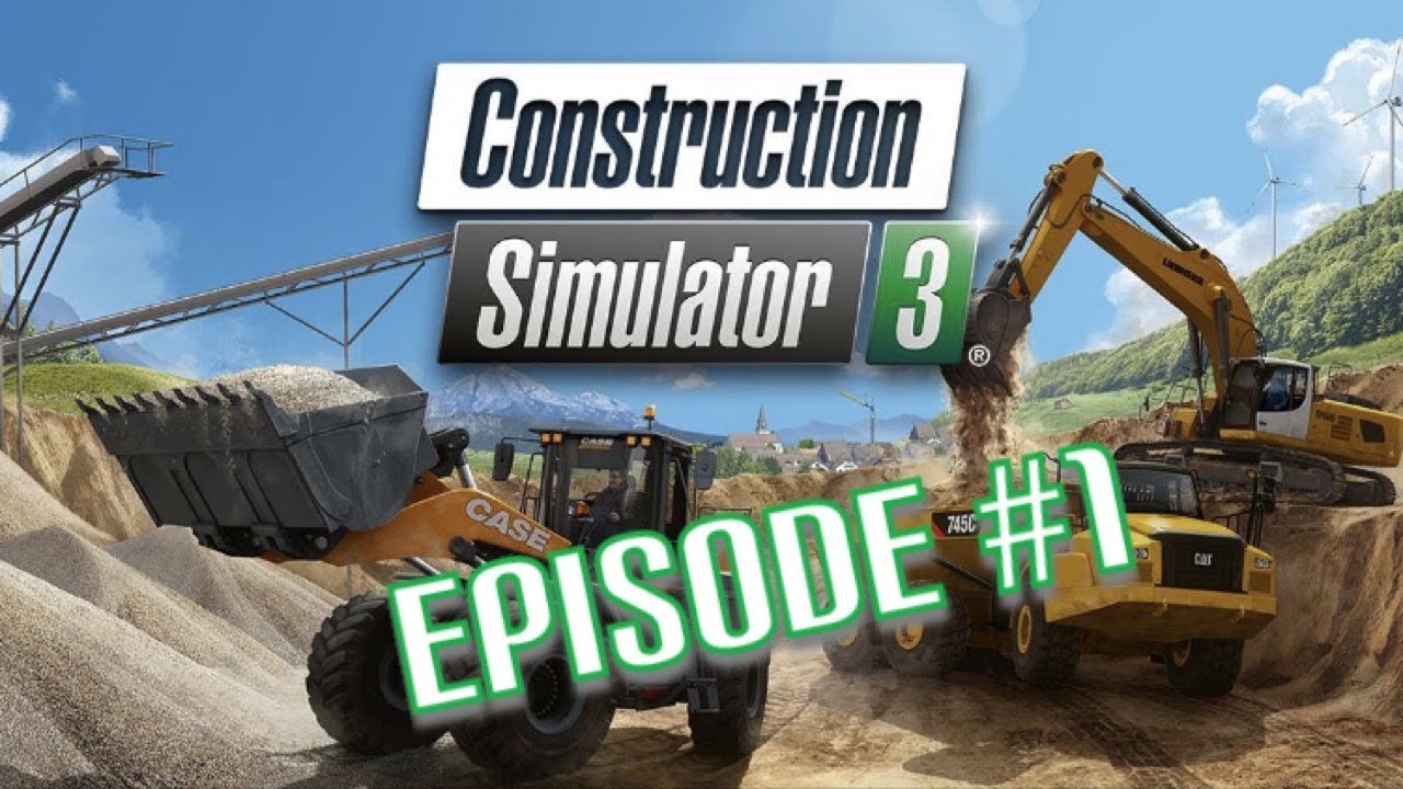 Construction Simulator 3 Episode 1