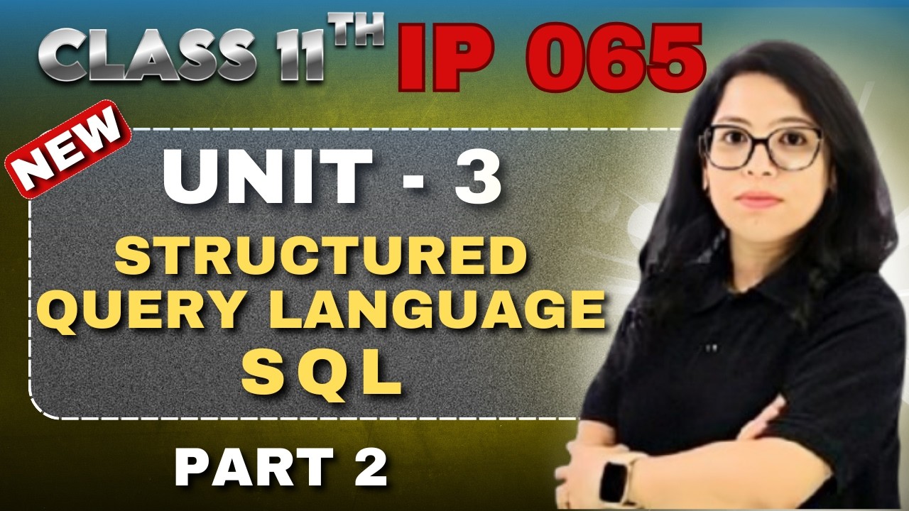Class 11 IP Unit 3 DBMS & SQL Part 2 🔥 One Shot | Queries Made Easy💯 | Barkha Mam