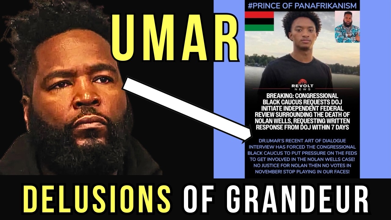 Umar Johnson Narcissistic Delusions of Grandeur (Nolan Wells)