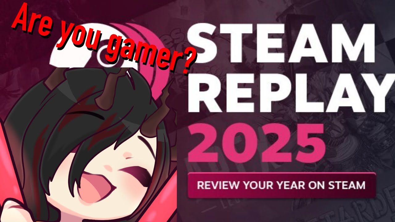 IN 2025 I WAS MORE GAMER THAN MY CHAT | Steam 2025 recap