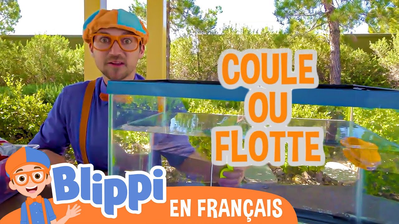 Coule ou flotte |  Blippi en fran&ccedil;ais | Vid&eacute;os &eacute;ducatives pour enfants