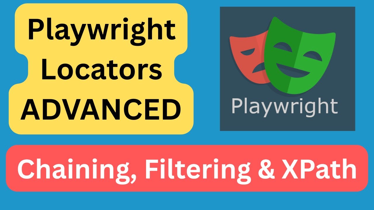 Playwright Advanced Locators: Chaining, Filtering, & XPath Deep Dive