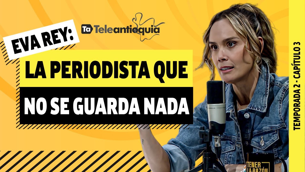 Eva Rey: ¿cuáles han sido sus mayores polémicas? I Tener la razón no es suficiente I Teleantioquia