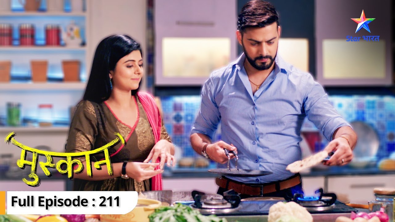 NEW EPISODE |  Kisne kiya Muskaan par hamla ? Muskaan |  FULL EPISODE -211 #starbharat