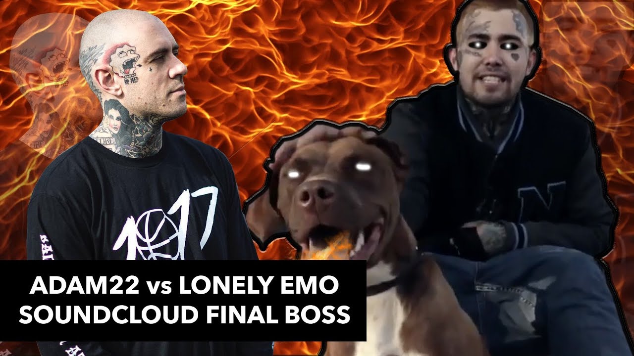 ADAM22 vs LONELY EMO SOUNDCLOUD FINAL BOSS