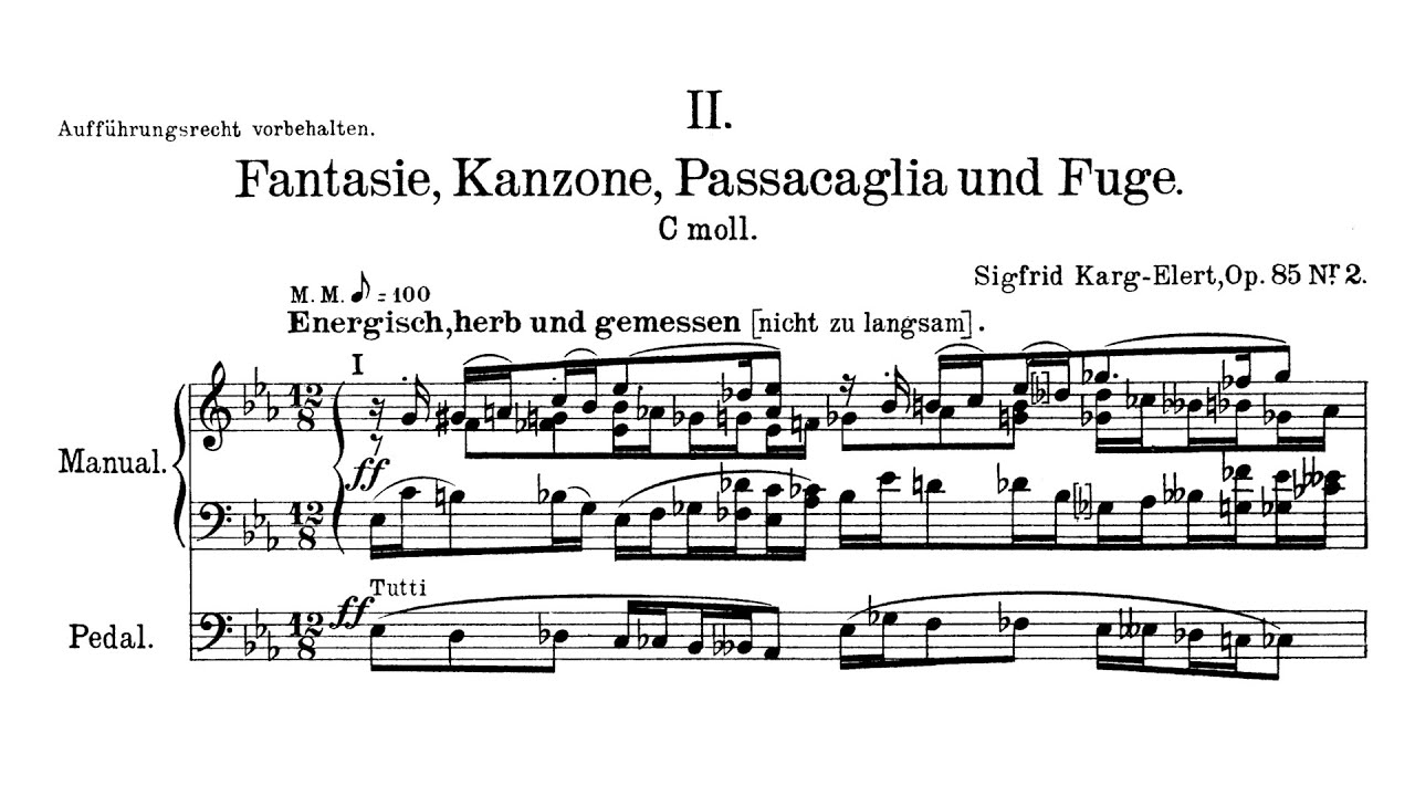 Karg-Elert - Op. 85 No. 2, Fantasie, Kanzone, Passacaglia und Fuge w/ score