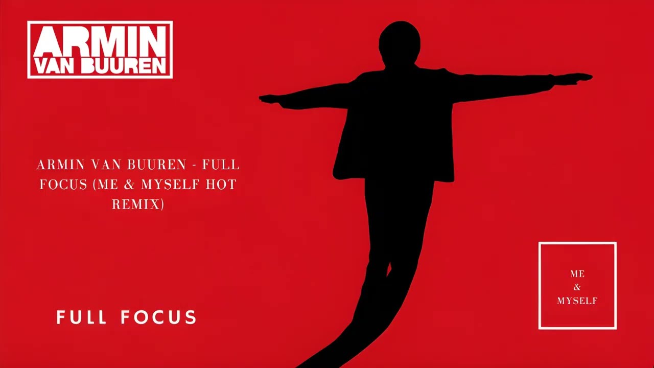 Armin van buuren - Full focus (Me & myself hot remix)