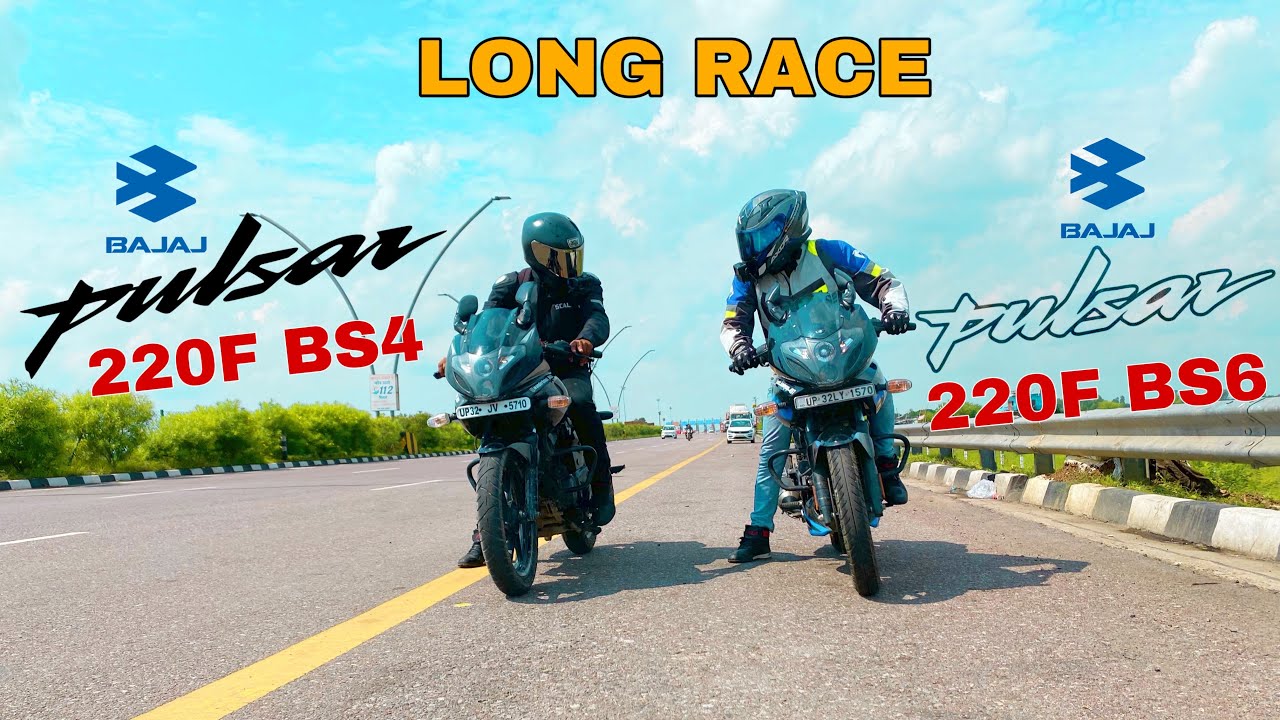 BAJAJ PULSAR 220F BS6 VS BAJAJ PULSAR 220F BS4 [ LONG RACE ]