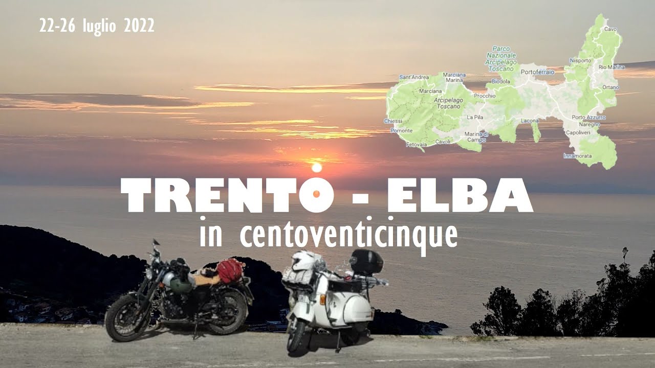 Da TRENTO all'Isola d'ELBA in 125cc (moto-viaggio)
