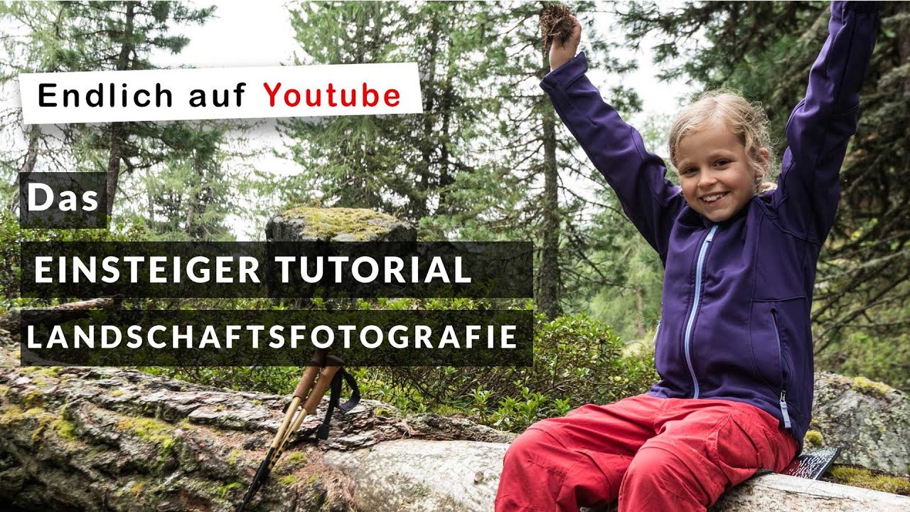 Das große EINSTIEGS TUTORIAL LANDSCHAFTSFOTOGRAFIE
