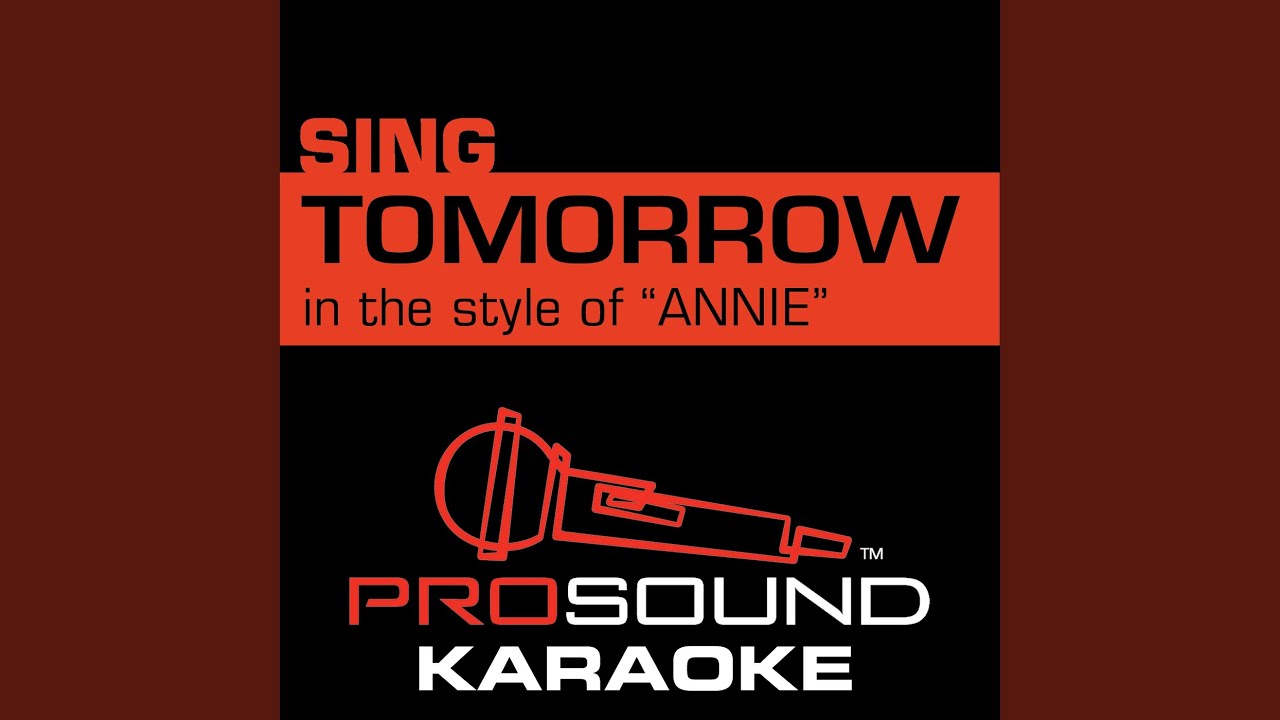 Tomorrow (In the Style of Annie) (Karaoke Instrumental Version)
