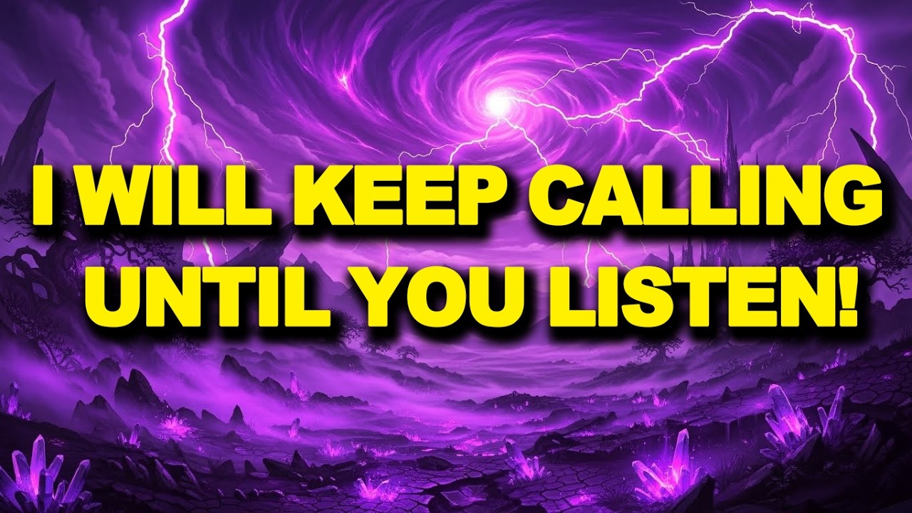 🛑 GOD SAYS  I WILL KEEP CALLING UNTIL YOU LISTEN!      GOD'S MESSAGE FOR YOU TODAY
