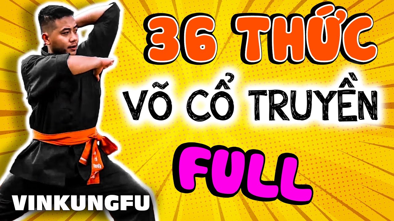 36 động tác võ cổ truyền Việt Nam | 36 Vietnamese martial arts techniques | Vinkungfu