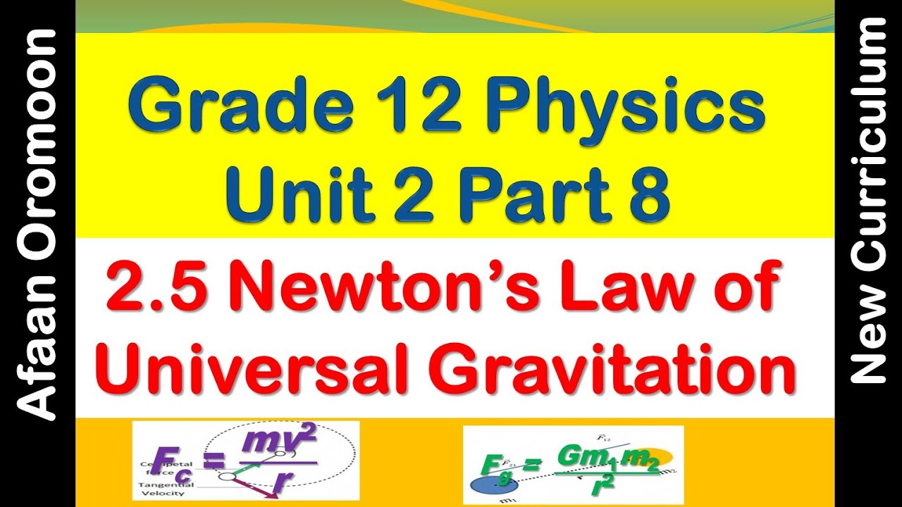 Grade 12 Physics Unit 2 part 8 Newton's Law of  Universal Gravitation _ new curriculum _ Afan Oromo