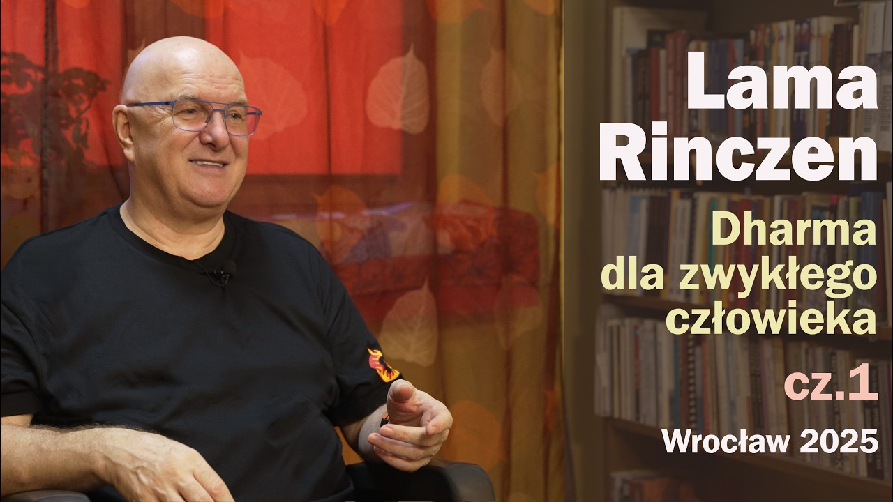 Lama Rinczen - Dharma dla zwykłego człowieka,  cz. 1