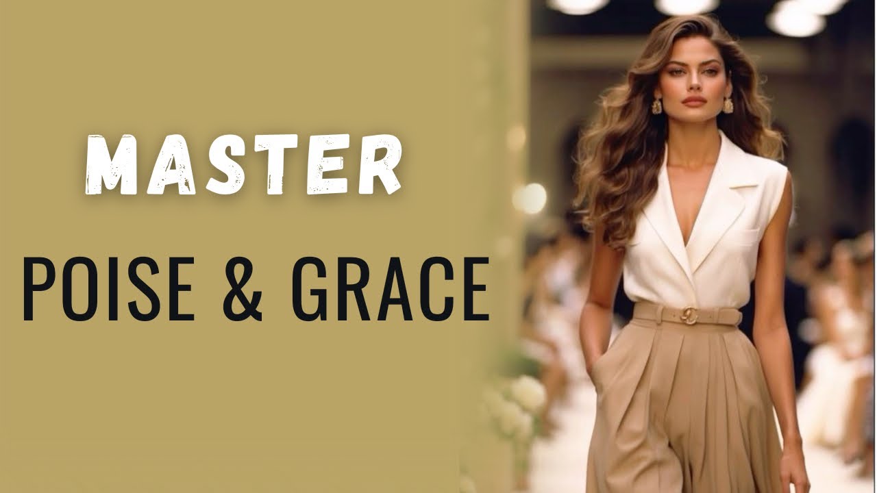 12 Daily Habits of Elegant & Classy Women | Poise & Grace