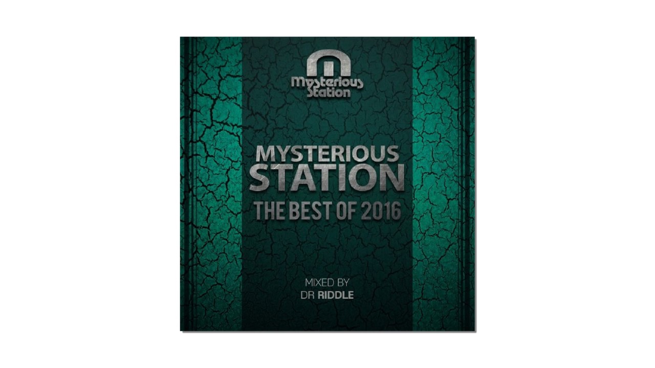 Mysterious Station The Best Of 2016 Mixed by Dr Riddle