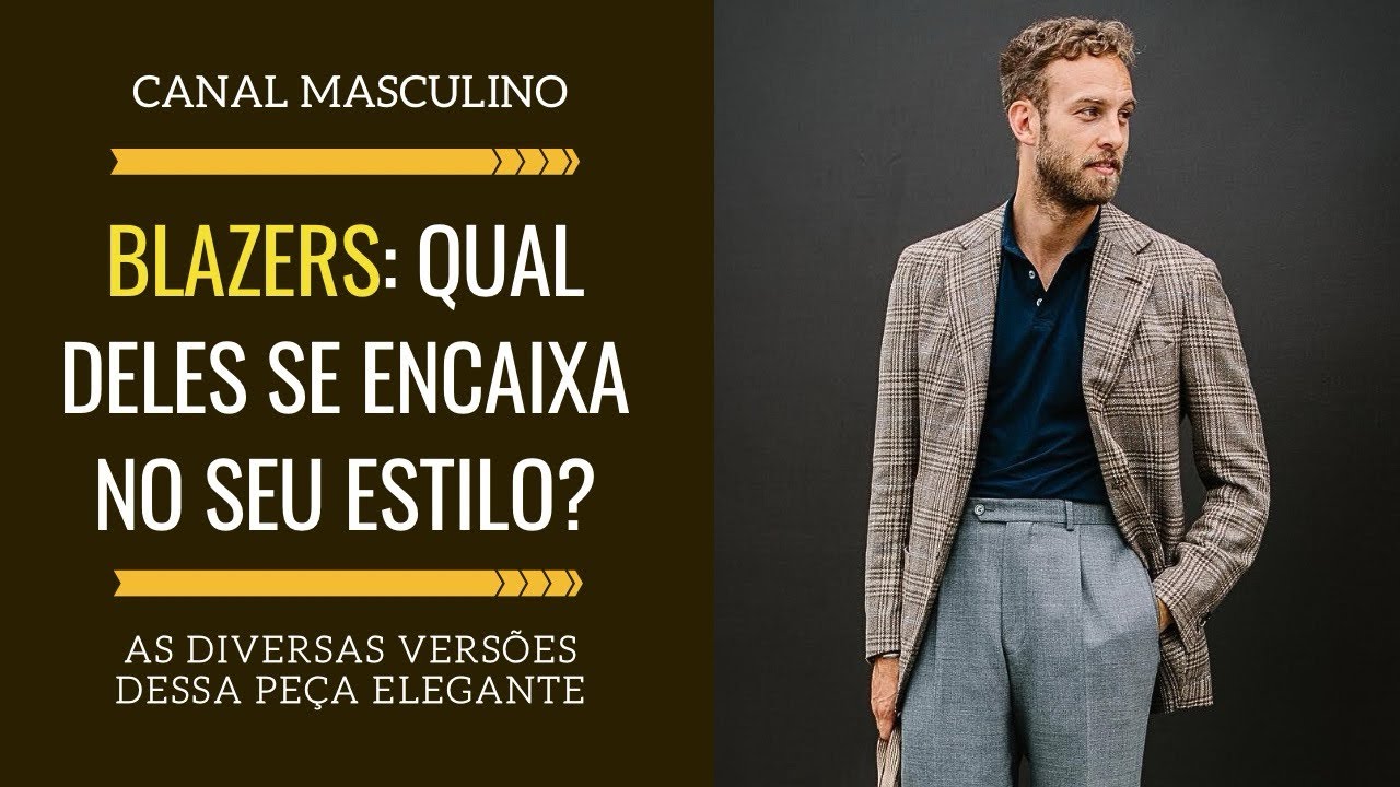 Blazers: saiba tudo sobre essa peça e descubra qual tem seu estilo | Moda Masculina
