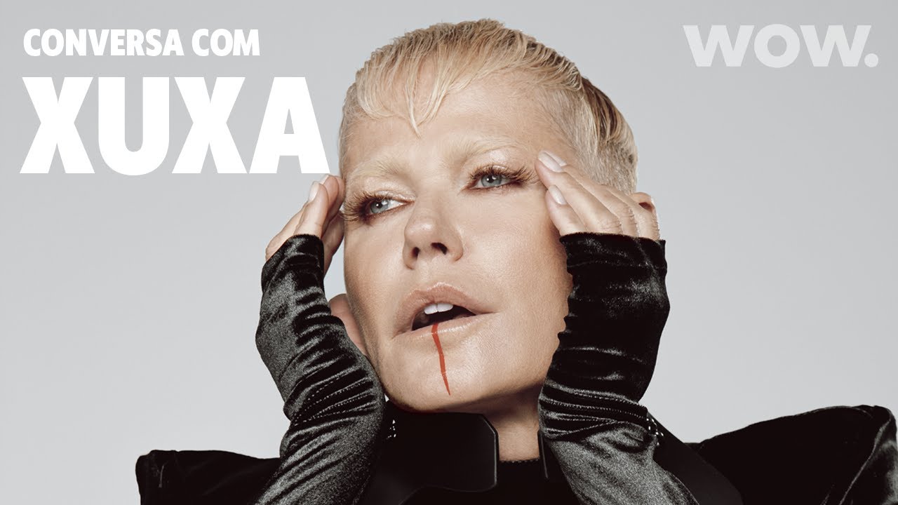 WOWCAST - #002  - Xuxa