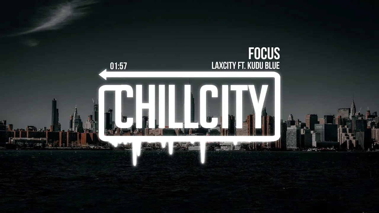 Laxcity - Focus (ft. Kudu Blue)