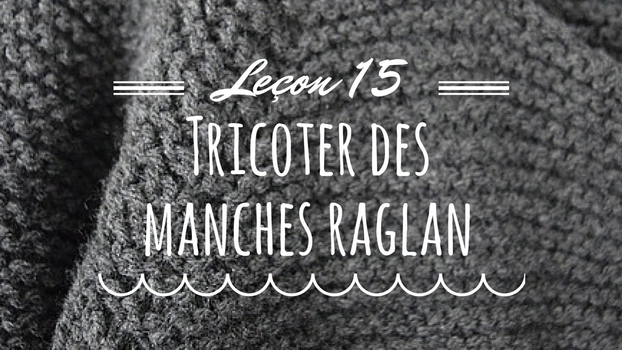 Leçon 15 : Tricoter des manches raglan