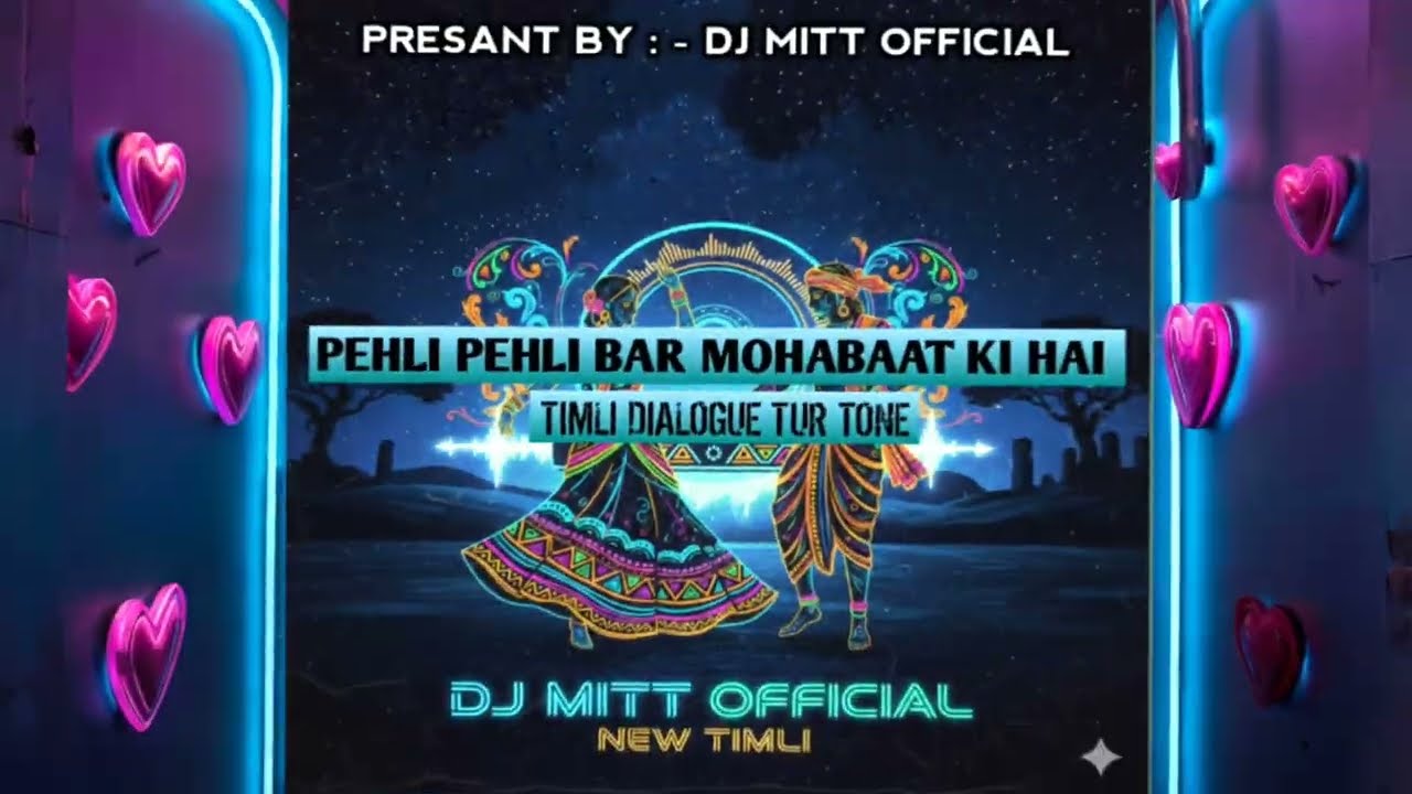 PEHLE PEHLE BAR MOHABAAT KI HAI DJ MITT OFFICIAL NEW TIMLI DIALOGUE TUR TONE 😍❤️