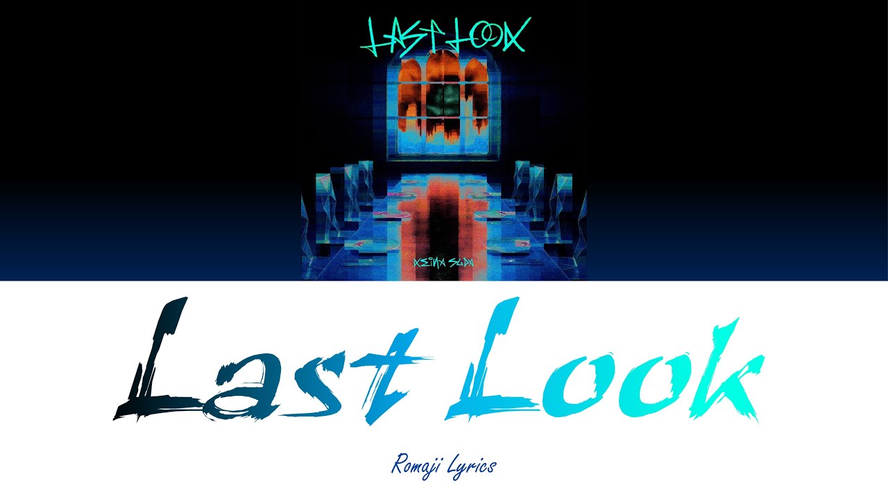 Last Look - Keina Suda [ Romaji Lyrics ] Assassination Classroom × Keina Suda