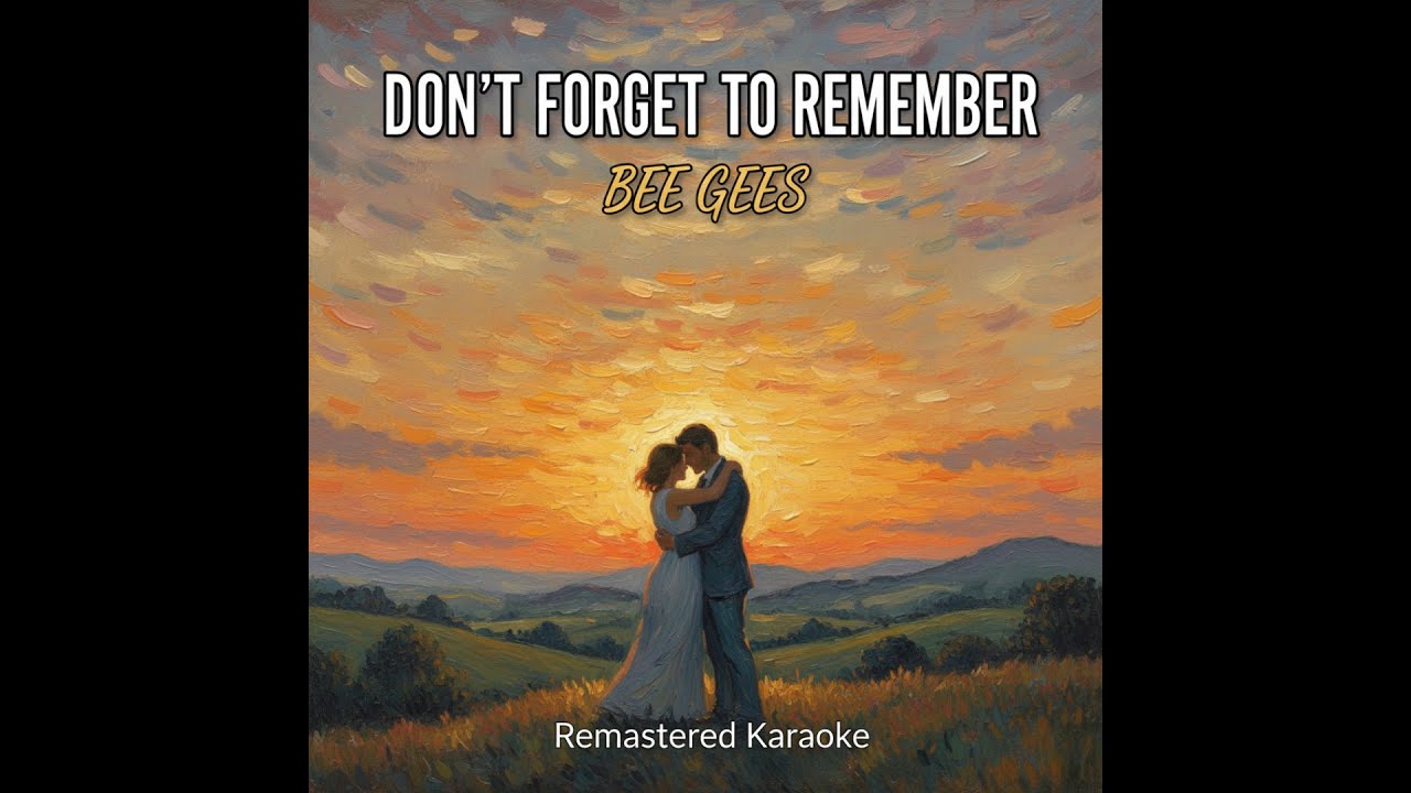 Don't Forget to Remember - Bee Gees | Premium Remastered Karaoke | High-Definition Studio Sound