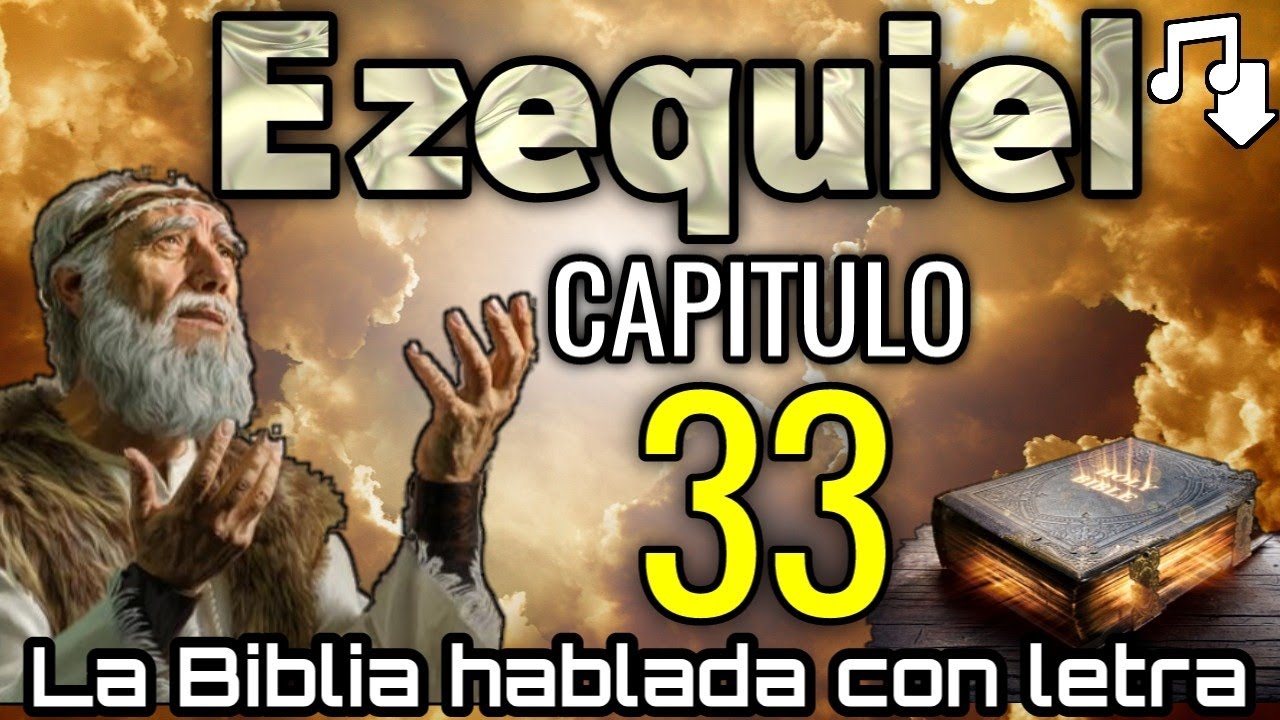 🔴 EZEQUIEL Capitulo 33 hablado Con Letra ( El deber del atalaya ) LA BIBLIA HABLADA 📥Audio👇🏻🎵