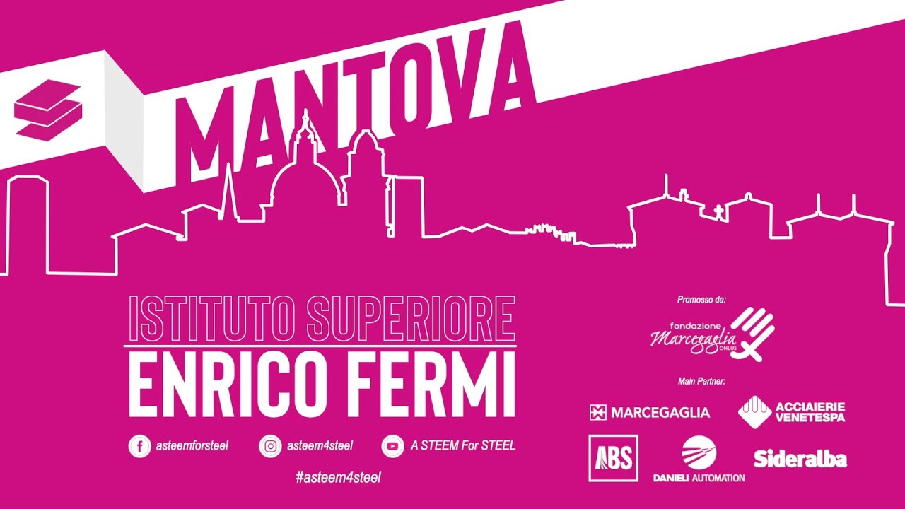 A STEEM for STEEL Workshop: Istituto Fermi (Mantova)