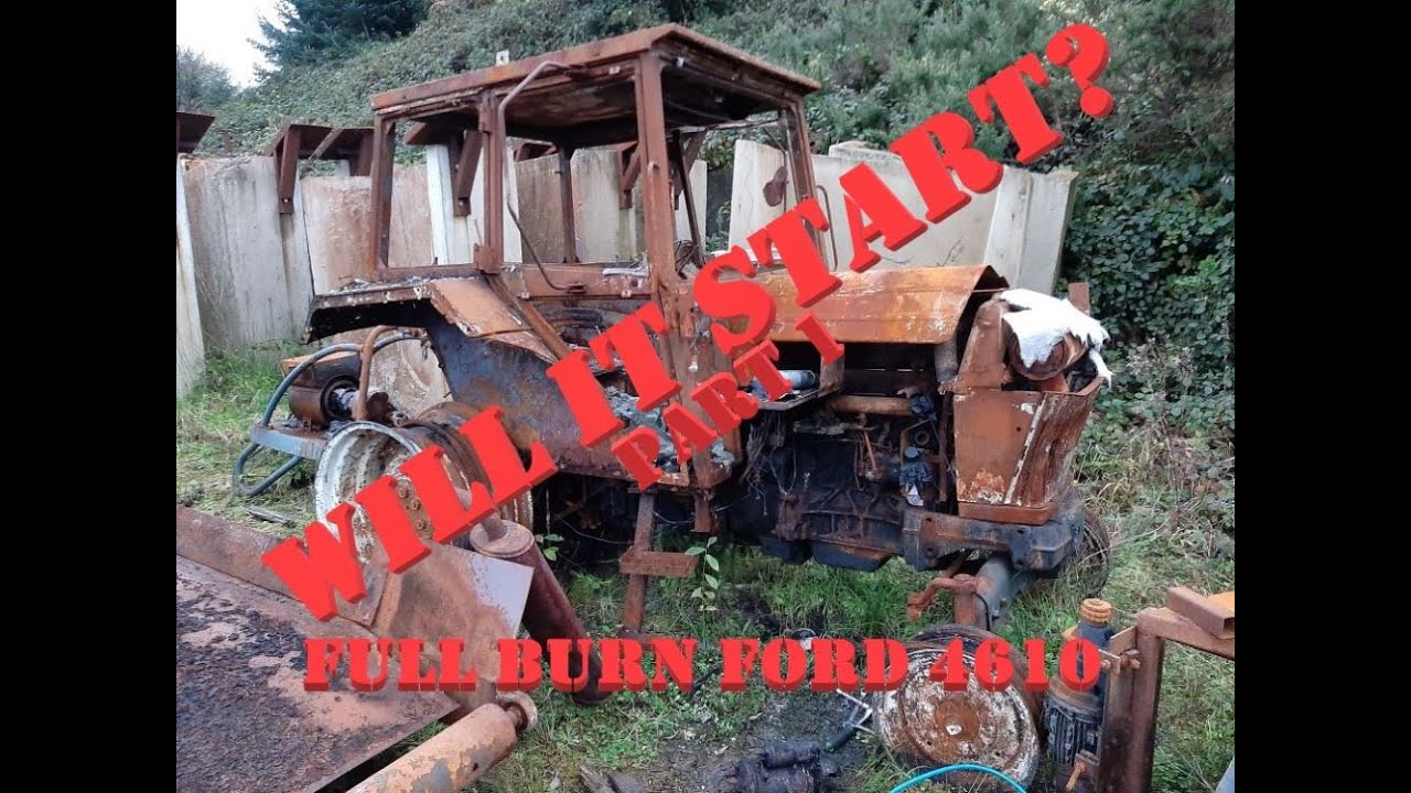 100% Burnt Out Tractor - Will it start? Ford 4610 Part 1