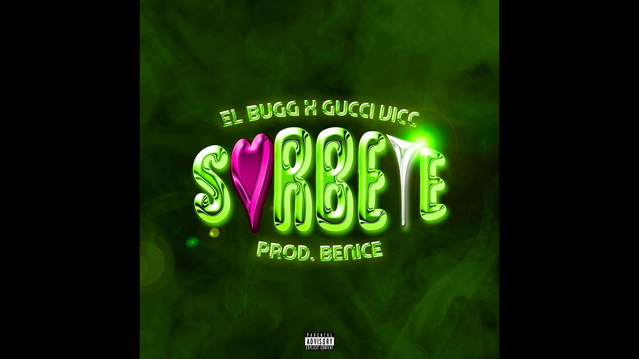 El Bugg, Gucci Vicc, Benice - Sorbete (audio)