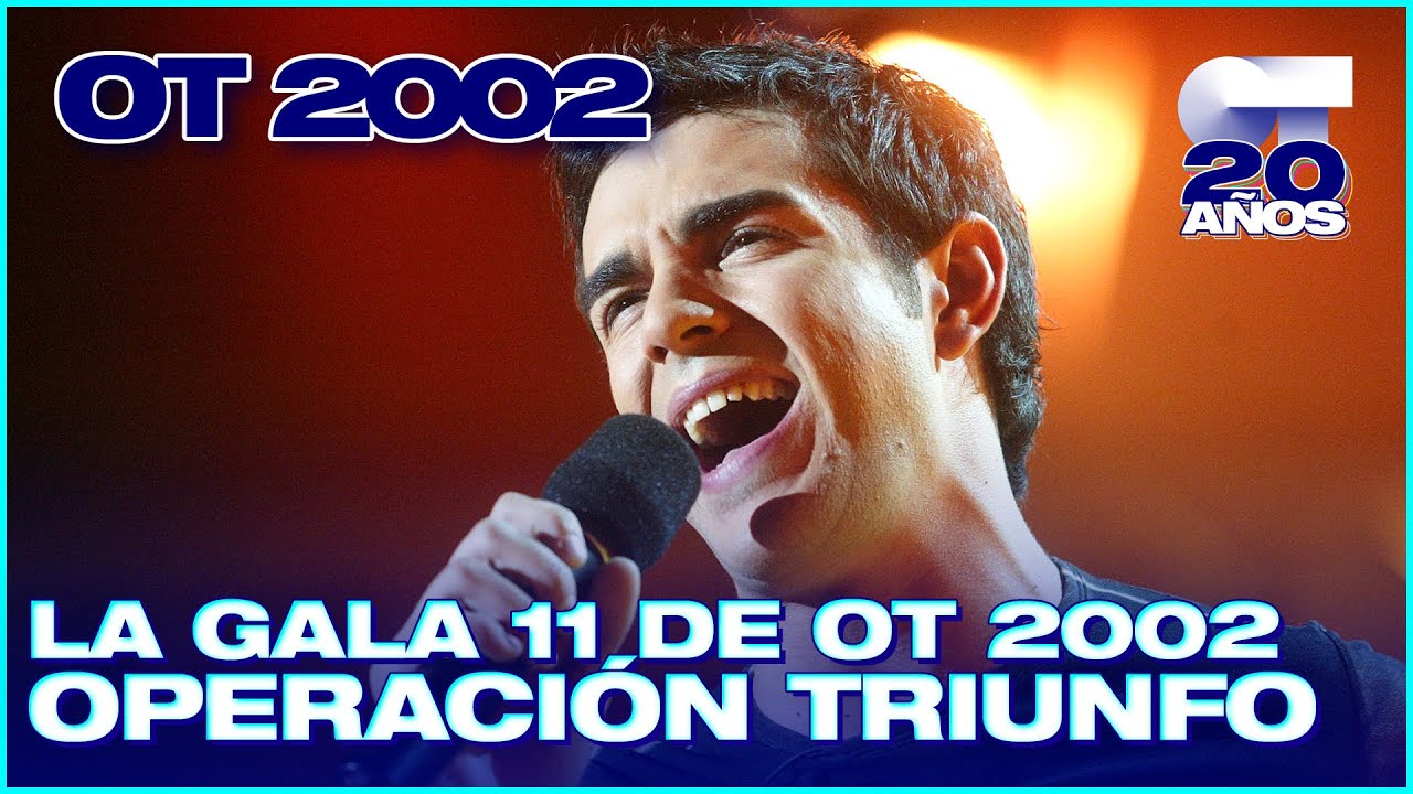 GALA 11 - OPERACI&Oacute;N TRIUNFO 2 (ENTERA) | OT 2002