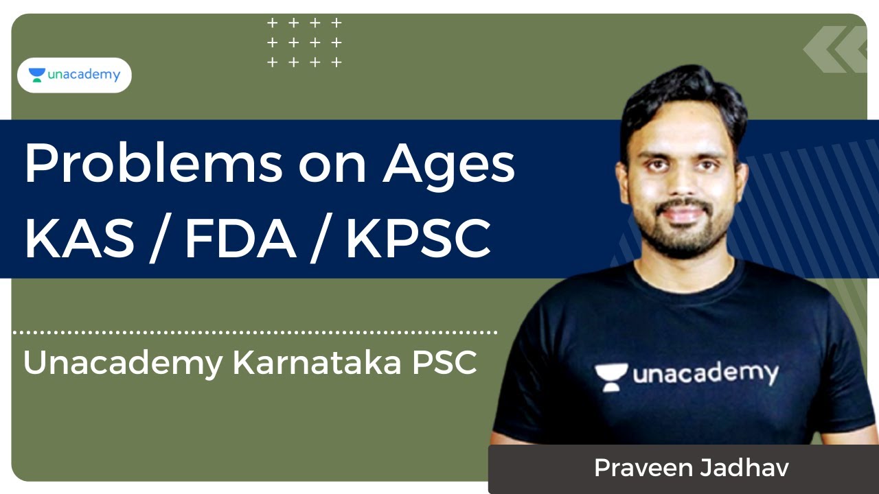 Problems on Ages Part 2 | KAS/ FDA/ KPSC | Praveen Jadhav | Unacademy Karnataka PSC