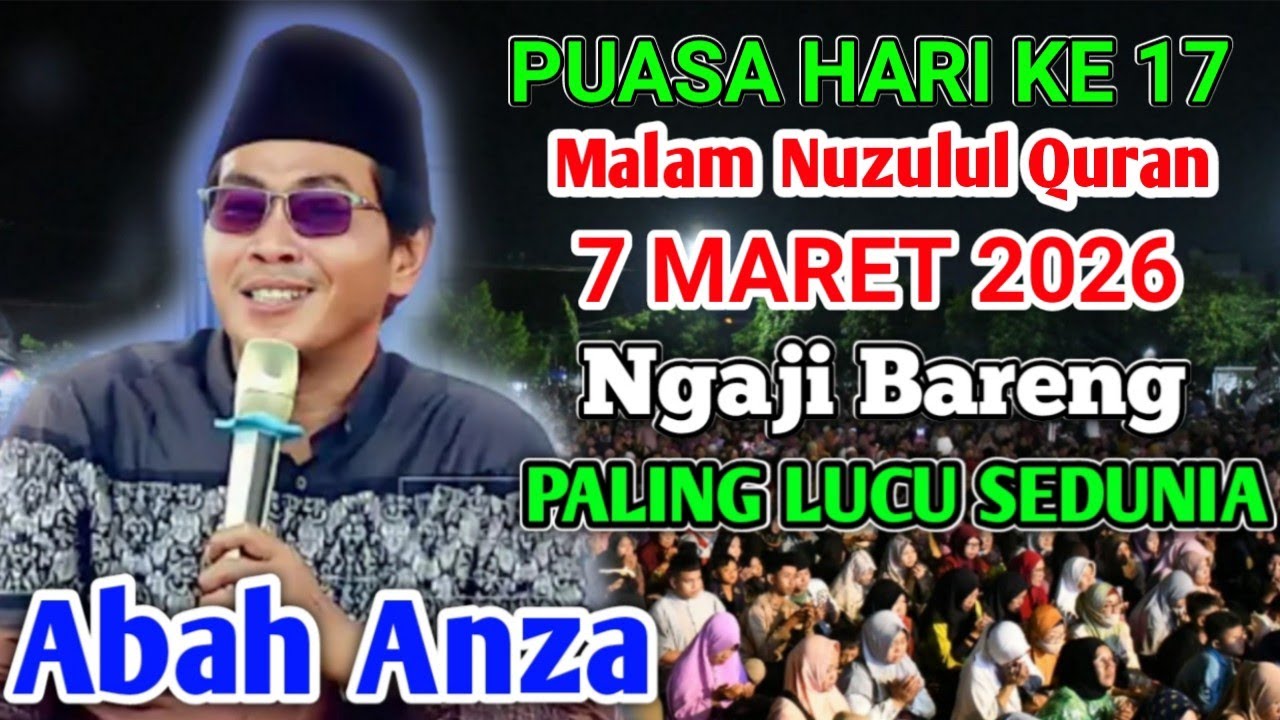 KH ANWAR ZAHID TERBARU 2026 | PUASA HARI KE 17 NGAJI BARENGABAH ANZA