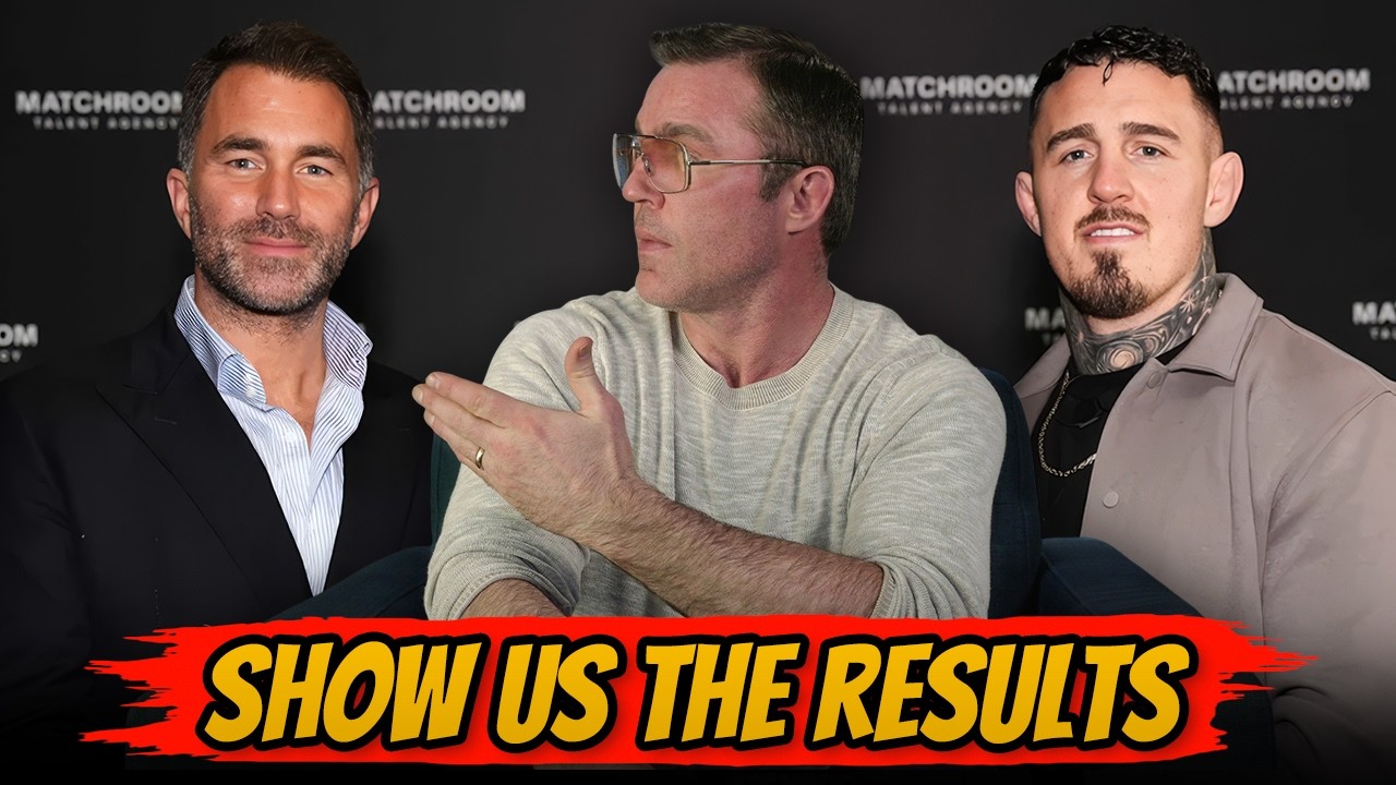 Eddie Hearn, Show Us the Results!