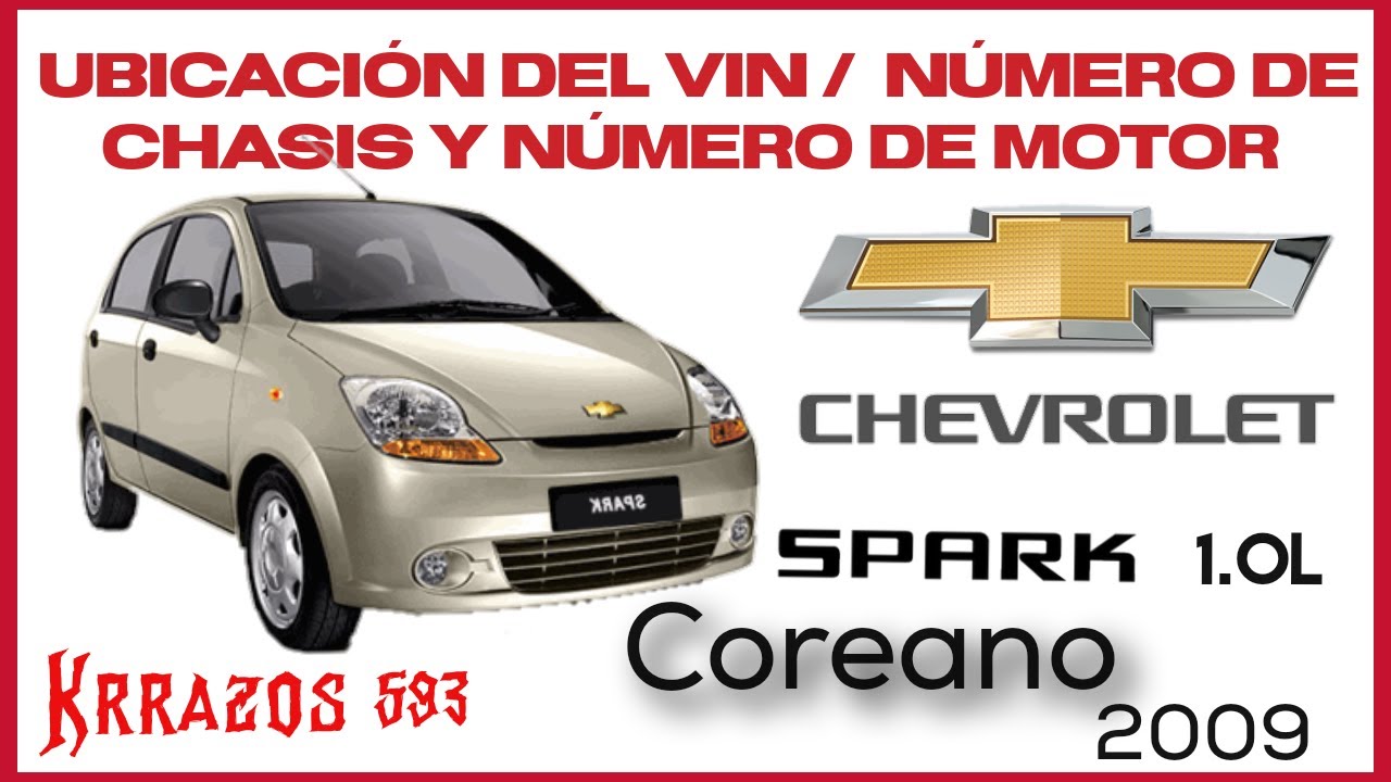 🚗 Chevrolet Spark 1.0L Coreano del 2009 Ubicación Número de Motor y Número de Chasis