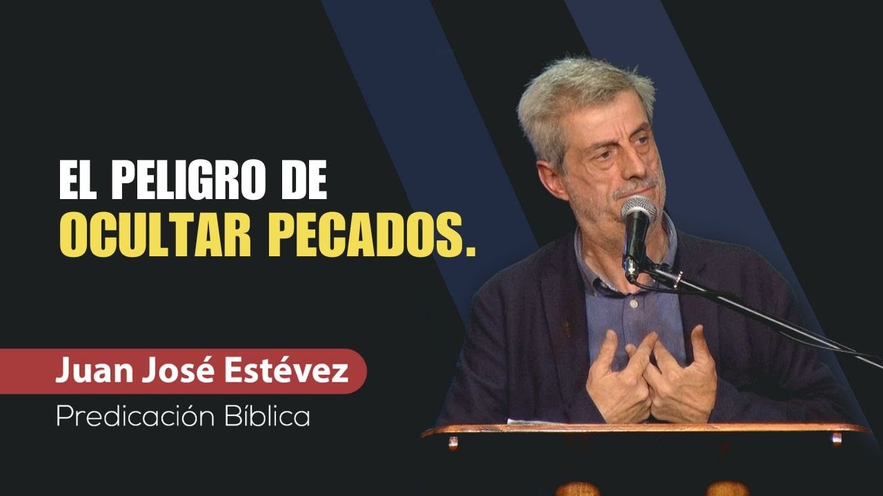 Acán: El Peligro de Ocultar Pecados // Predicación Juan José Estévez