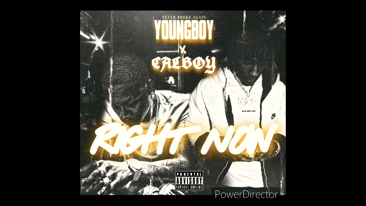 Nba YoungBoy X Calboy - Right Now [Official Unreleased Audio]