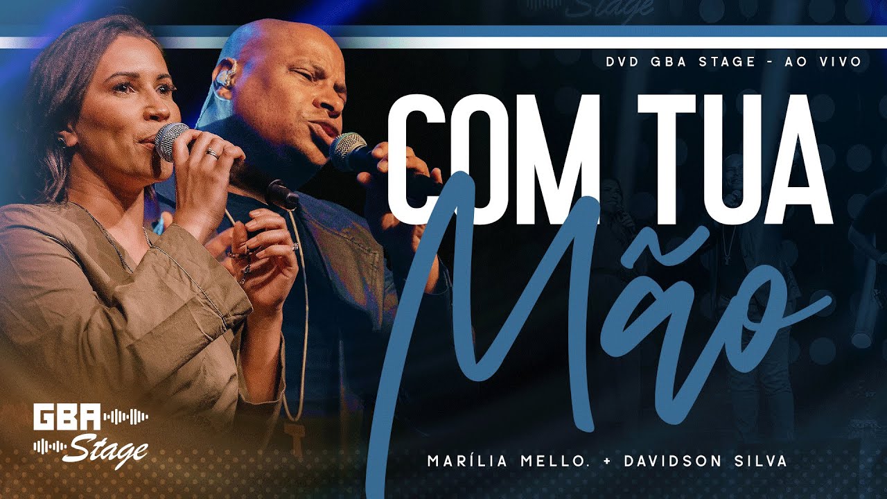 Com Tua Mão - Marilia Mello e Davidson Silva | GBA Stage - Ao Vivo