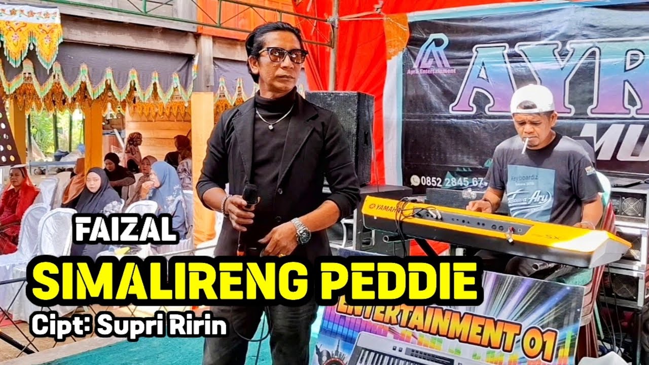 FAIZAL -SIMALIRENG PEDDIE & IYA MULUSERENG LAINGNGE MUINGERRANG || LIVE AYRA MUSIC ENTERTAINMENT