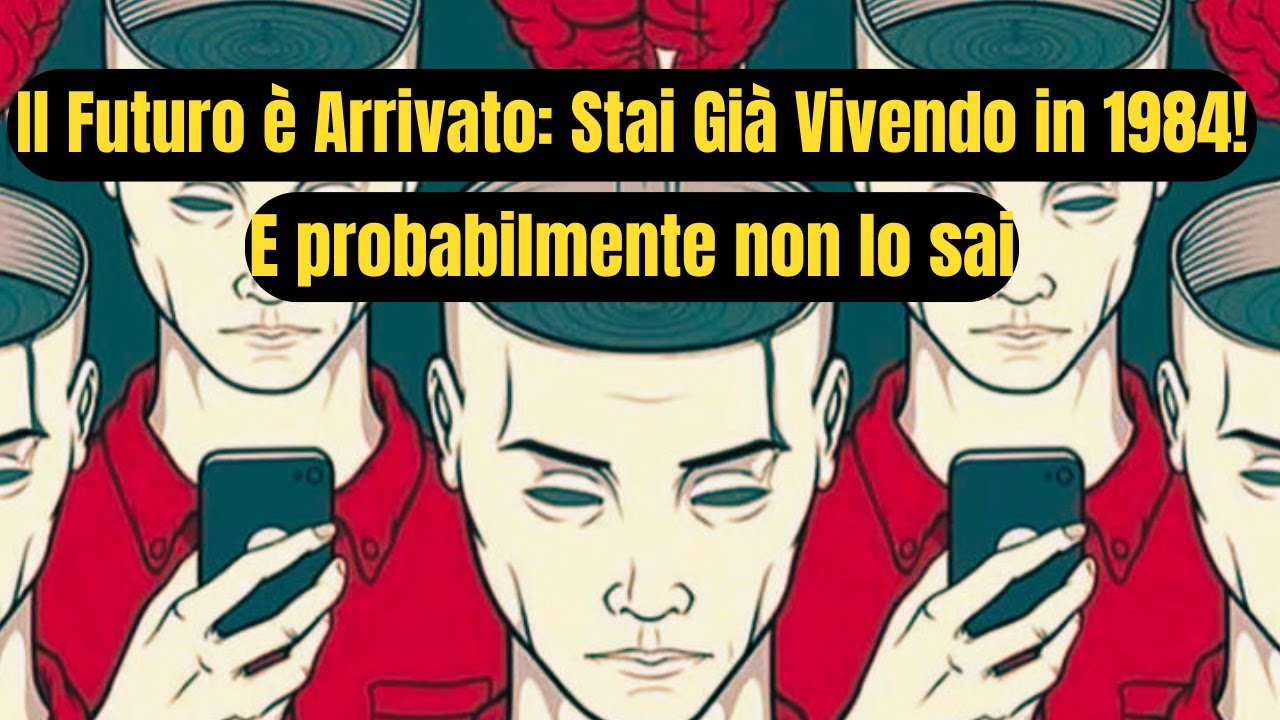 1984 di George Orwell: La distopia che sta già accadendo e di cui non te ne rendi conto