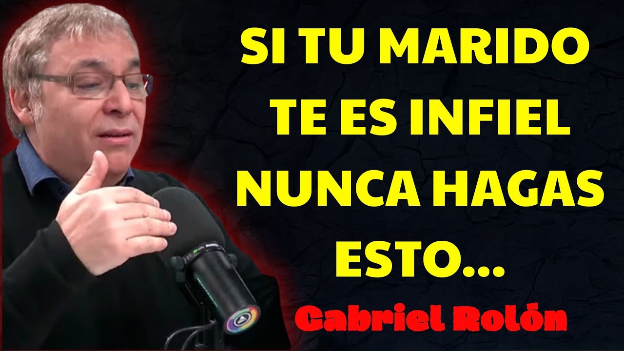 ¿Qué es lo que NO debes hacer si Tu MARIDO es INFIEL？ 7 cosas  | Gabriel Rolón Psicólogo