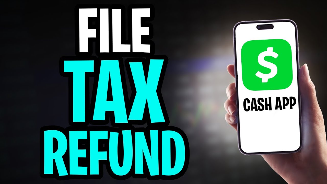 How to File Cash App Tax Refund (2026)