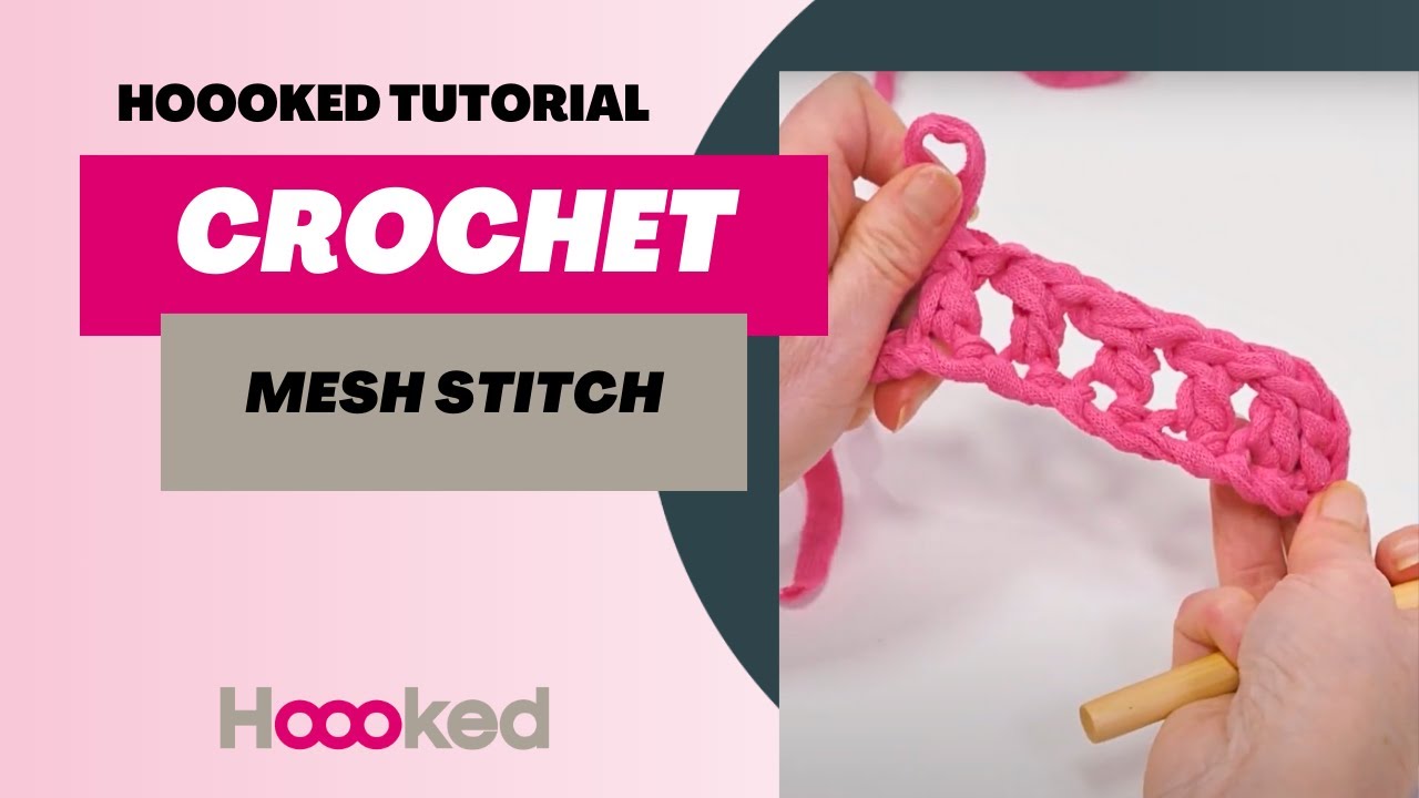 Hoooked Tutorial - How to crochet a mesh