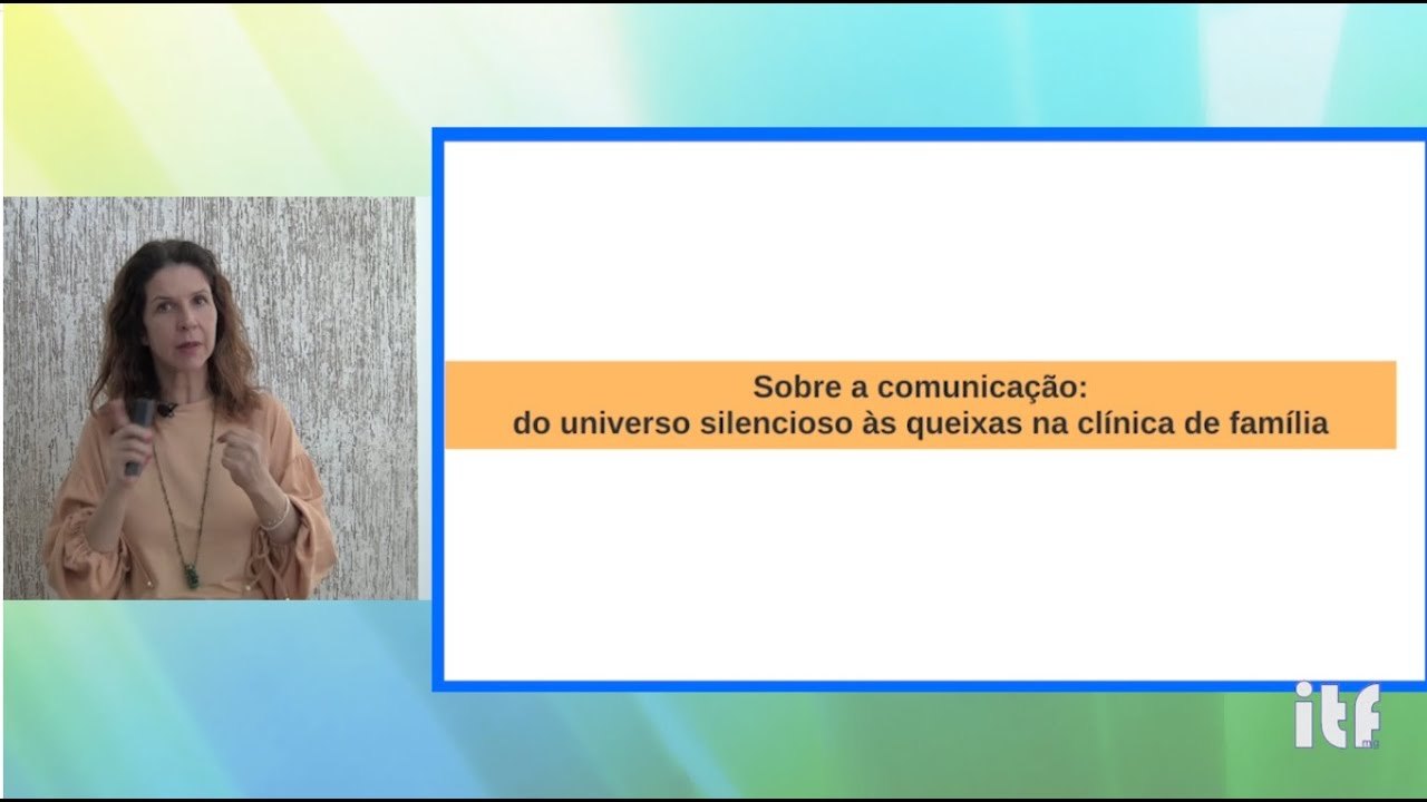 Síntese da aula: Sobre a comunicação: do universo silencioso às queixas na clínica de família