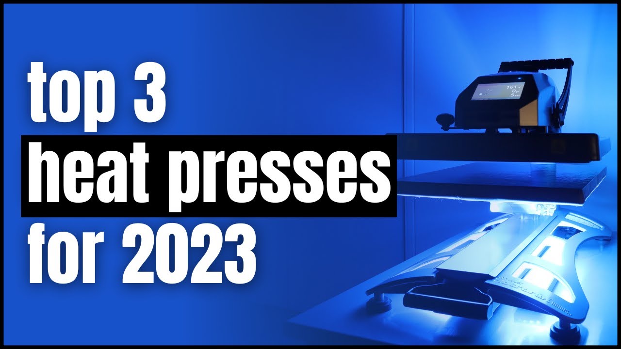 The Top 3 Heat Presses for 2023