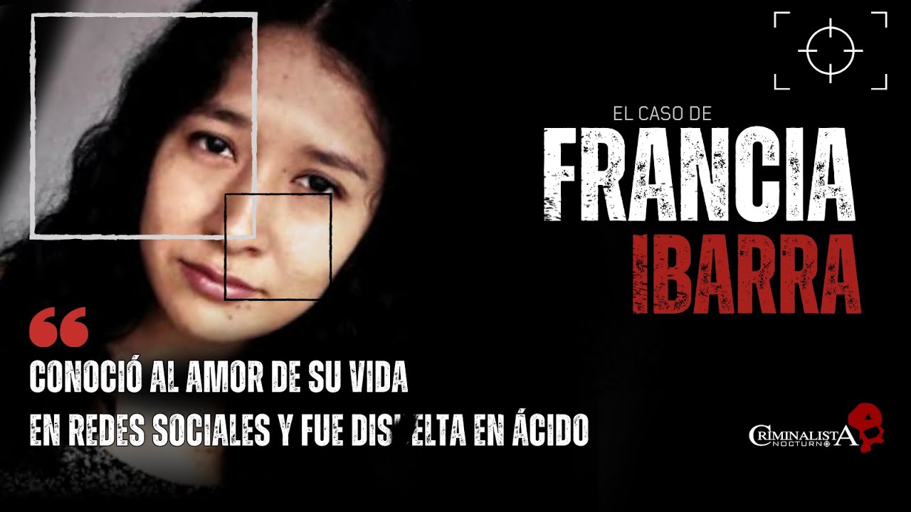 Francia Ibarra | Criminalista Nocturno