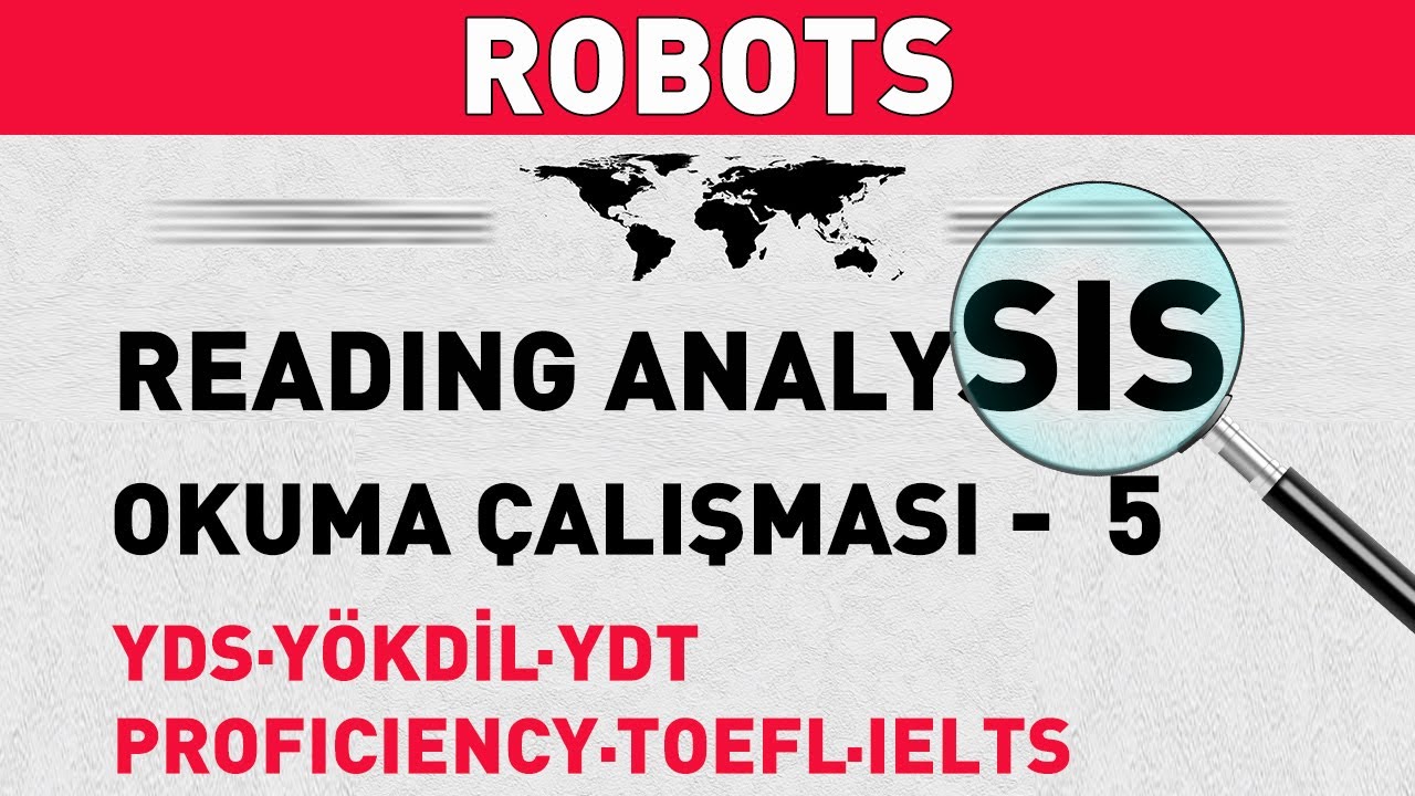 YDS, YÖKDİL, YDT, … - Reading / Okuma Çalışması 5 - ROBOTS